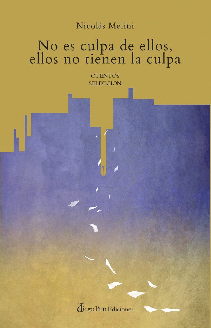 NO ES CULPA DE ELLOS, ELLOS NO TIENEN LA CULPA, de MELINI, NICOLAS | portada del libro
