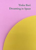 DREAMING IN SPACE - ENG, de YINKA ILORI | portada del libro