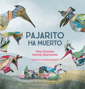 PAJARITO HA MUERTO, de FISSCHER, TINY | portada del libro