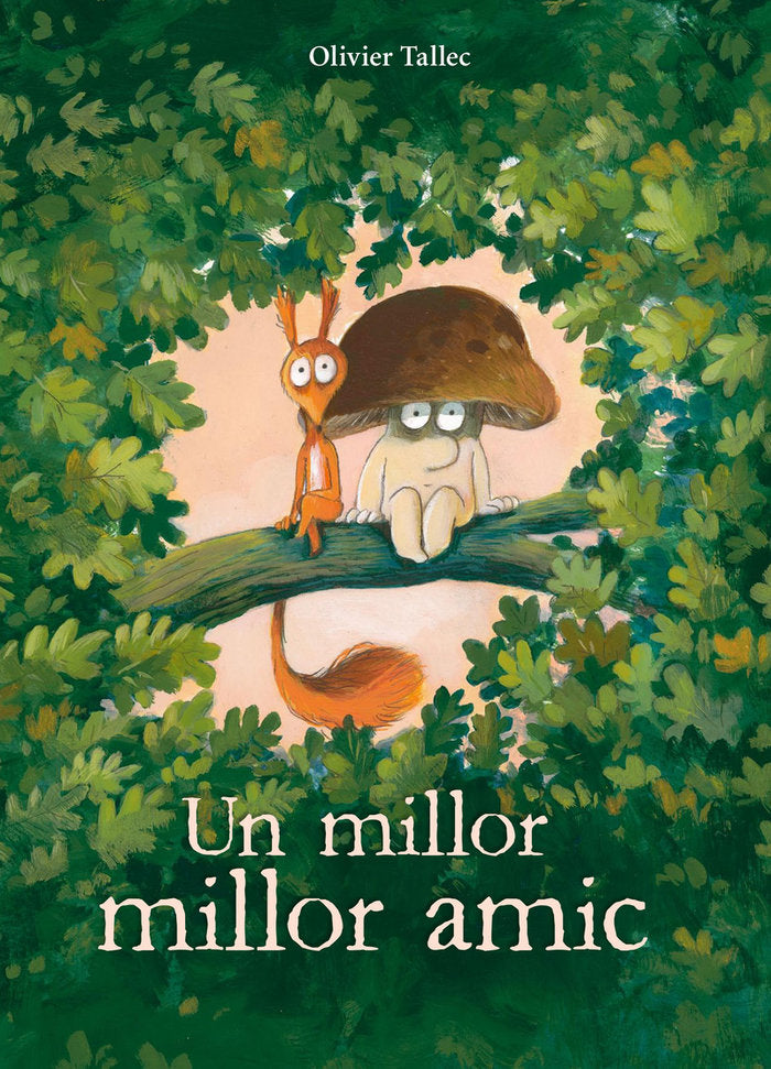 UN MILLOR MILLOR AMIC, de TALLEC, OLIVIER | portada del libro