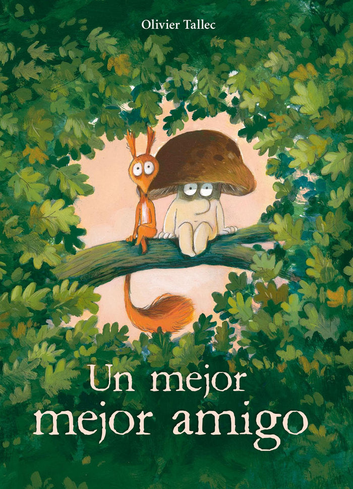 UN MEJOR MEJOR AMIGO, de TALLEC, OLIVIER | portada del libro