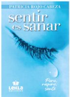 Sentir es sanar, de PATRICIA ROJO CABEZA | portada del libro