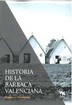 HISTORIA DE LA BARRACA VALENCIANA, de HERNANDEZ, FRANCESC J. | portada del libro