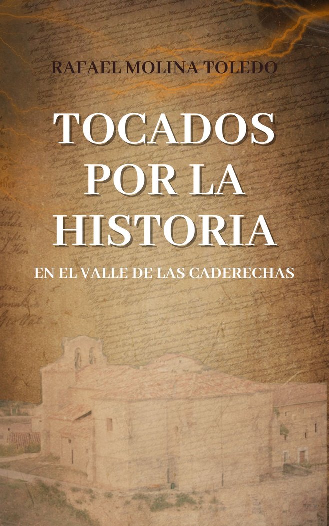 Tocados por la Historia, de Molina Toledo, Rafael | portada del libro
