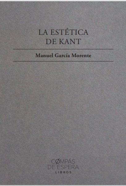 LA ESTETICA DE KANT, de MANUEL GARCIA MORENTE | portada del libro