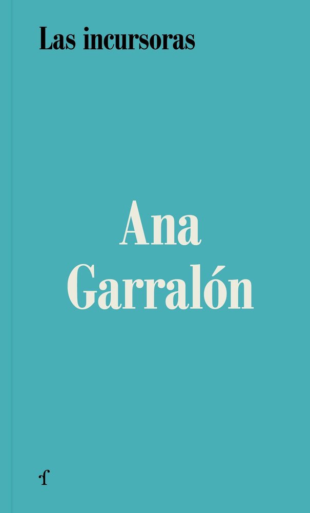 LAS INCURSORAS, de GARRALON, ANA | portada del libro