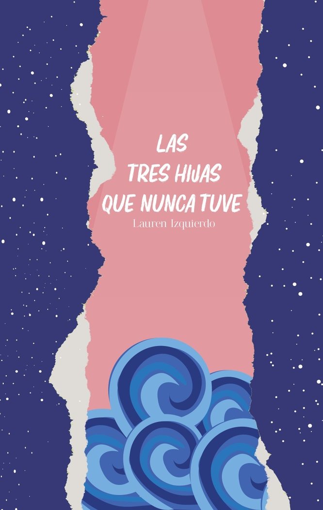 Las tres hijas que nunca tuve, de Izquierdo, Lauren | portada del libro