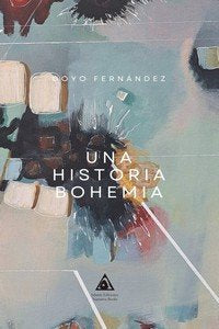 UNA HISTORIA BOHEMIA, de GOYO FERNANDEZ | portada del libro