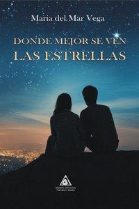 DONDE MEJOR SE VEN LAS ESTRELLAS, de VEGA, MARIA DEL MAR | portada del libro