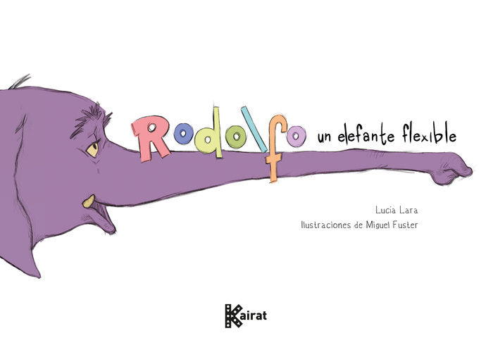 Rodolfo, un elefante flexible, de LARA, LUCIA | portada del libro