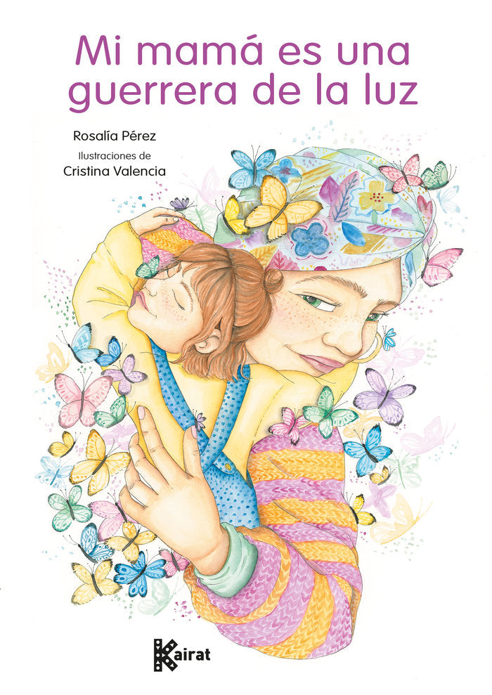 MI MAMA ES UNA GUERRERA DE LA LUZ, de PEREZ, ROSALIA | portada del libro