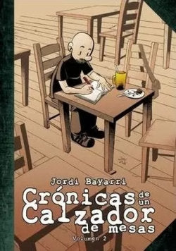 CRONICAS DE UN CALZADOR DE MESAS 02, de BAYARRI, JORDI | portada del libro