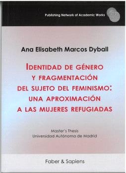 IDENTIDAD DE GENERO Y FRAGMENTACION DEL SUJETO DEL FEMINISMO, de MARCOS DYBALL, ANA ELISABETH | portada del libro