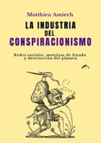 INDUSTRIA DEL CONSPIRACIONISMO, LA, de MATTHIEU AMIECH | portada del libro