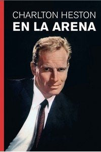 EN LA ARENA, de HESTON, CHARLTON | portada del libro