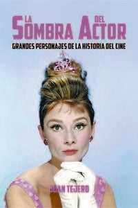 SOMBRA DEL ACTOR, LA, de TEJERO, FRAN | portada del libro