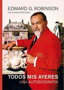 TODOS MIS AYERES, de ROBINSON, EDWARD G. | portada del libro