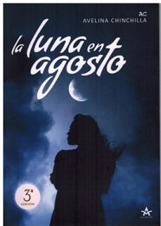 LA LUNA EN AGOSTO, de CHINCHILLA RODRIGUEZ | portada del libro