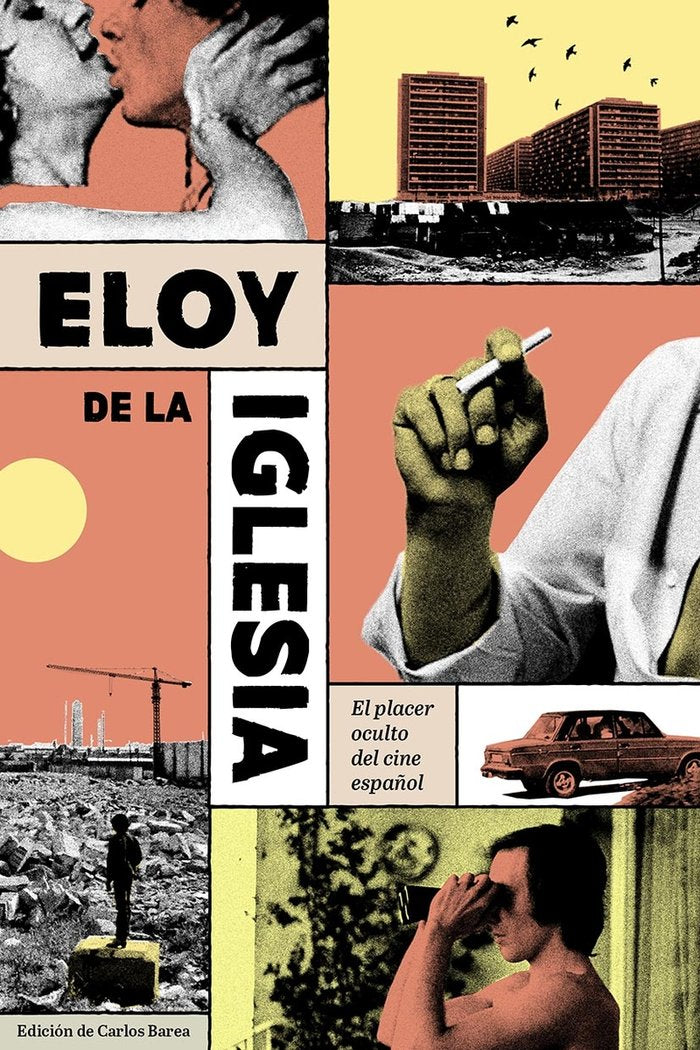 ELOY DE LA IGLESIA EL PLACER OCULTO DEL CINE ESPAÑOL, de BAREA,CARLOS | portada del libro