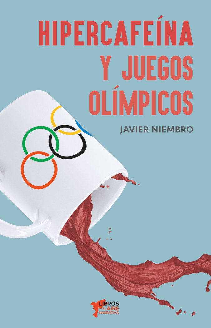 HIPERCAFEÍNA Y JUEGOS OLÍMPICOS, de NIEMBRO TORRE, JAVIER | portada del libro