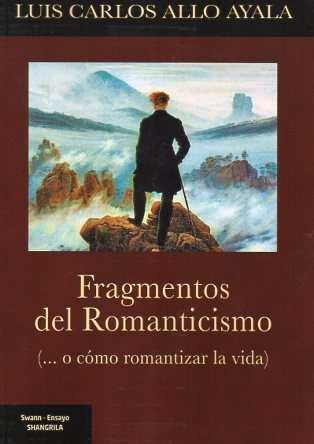 FRAGMENTOS DEL ROMANTICISMO, de ALLO AYALA, LUIS CARLOS | portada del libro