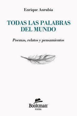 TODAS LAS PALABRAS DEL MUNDO, de ANRUBIA, ENRIQUE | portada del libro