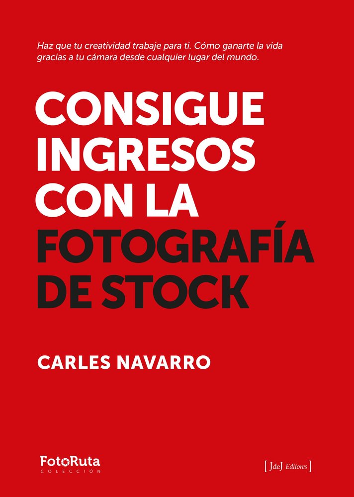 CONSIGUE INGRESOS CON FOTOGRAFIA DE STOC, de NAVARRO, CARLES | portada del libro