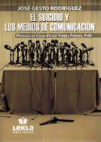 EL SUICIDIO Y LOS MEDIOS DE COMUNICACION, de JOSE GESTO RODRIGUEZ | portada del libro