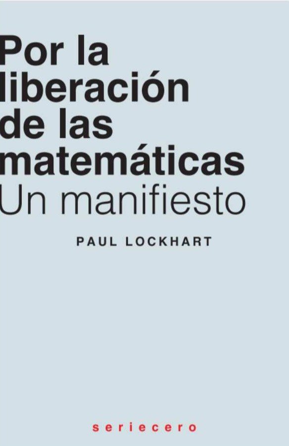 POR LA LIBERACION DE LAS MATEMATICAS, de LOCKHART, PAUL | portada del libro