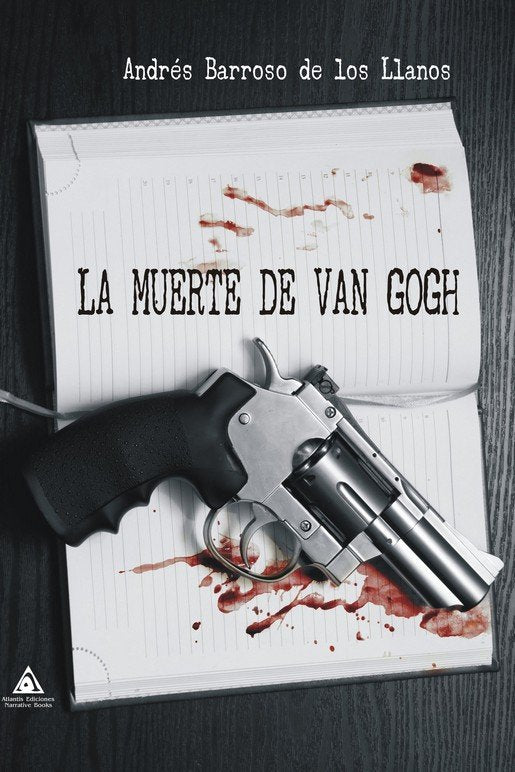MUERTE DE VAN GOGH, LA, de DE LOS LLANOS BARROSO, ANDRES | portada del libro