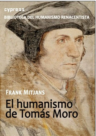 EL HUMANISMO DE TOMAS MORO, de MITJANS, FRANK | portada del libro