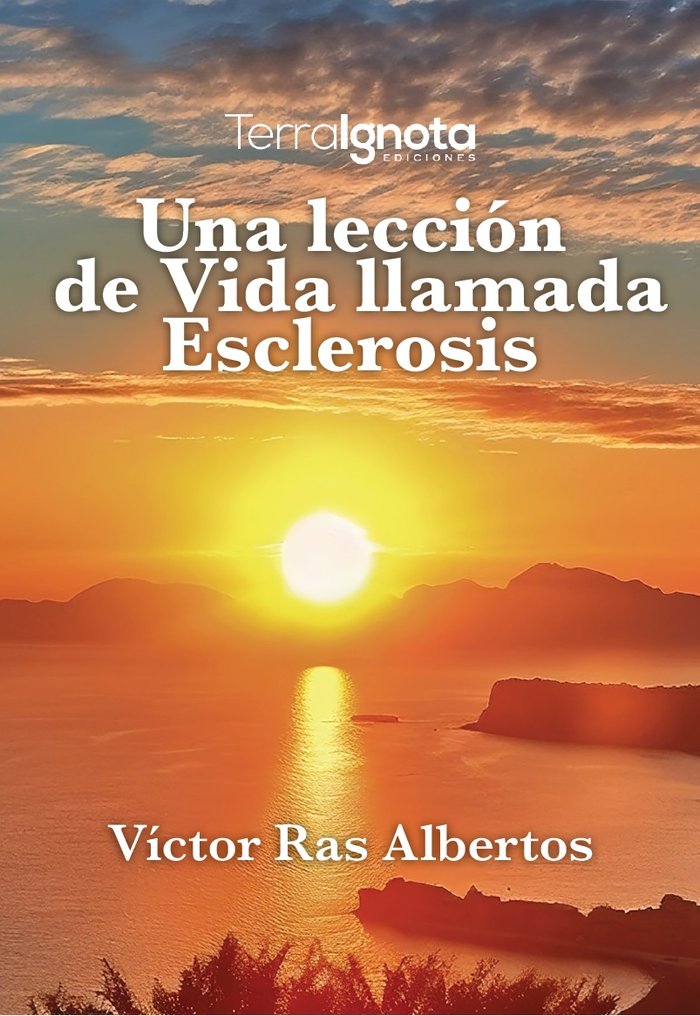 UNA LECCIÓN DE VIDA LLAMADA ESCLEROSIS, de Ras Albertos, Víctor | portada del libro