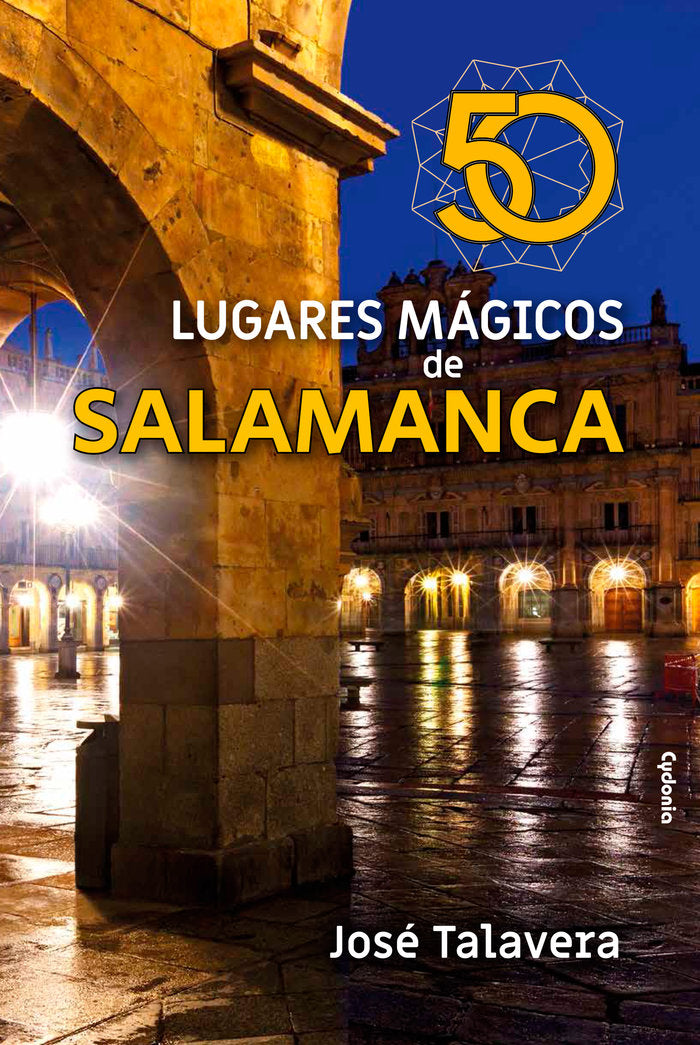 50 LUGARES MAGICOS DE SALAMANCA, de AYLLON TALAVERA, JOSE RAMON | portada del libro