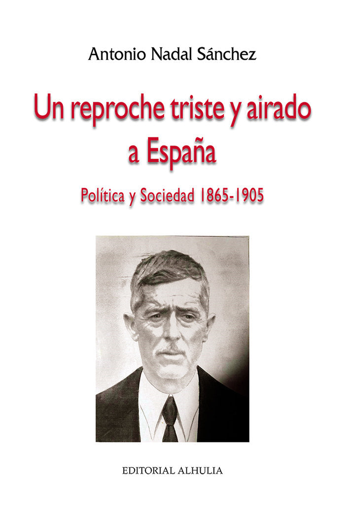 Un reproche triste y airado a España, de Nadal Sánchez, Antonio | portada del libro