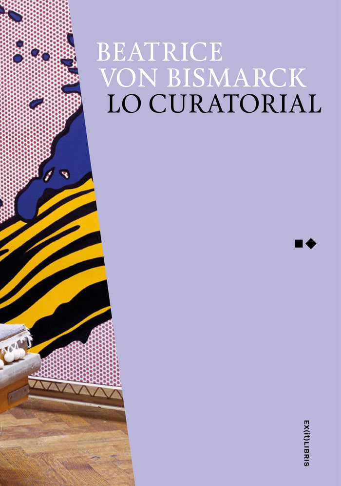 Lo curatorial, de von Bismarck, Beatrice | portada del libro