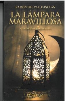 LA LAMPARA MARAVILLOSA, de RAMON DEL VALLE INCLAN | portada del libro