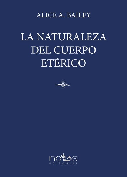 LA NATURALEZA DEL CUERPO ETERICO, de BAILEY, ALICE | portada del libro