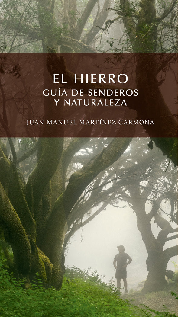 El Hierro. Guía de senderos y naturaleza, de Martínez Carmona,Juan Manuel | portada del libro