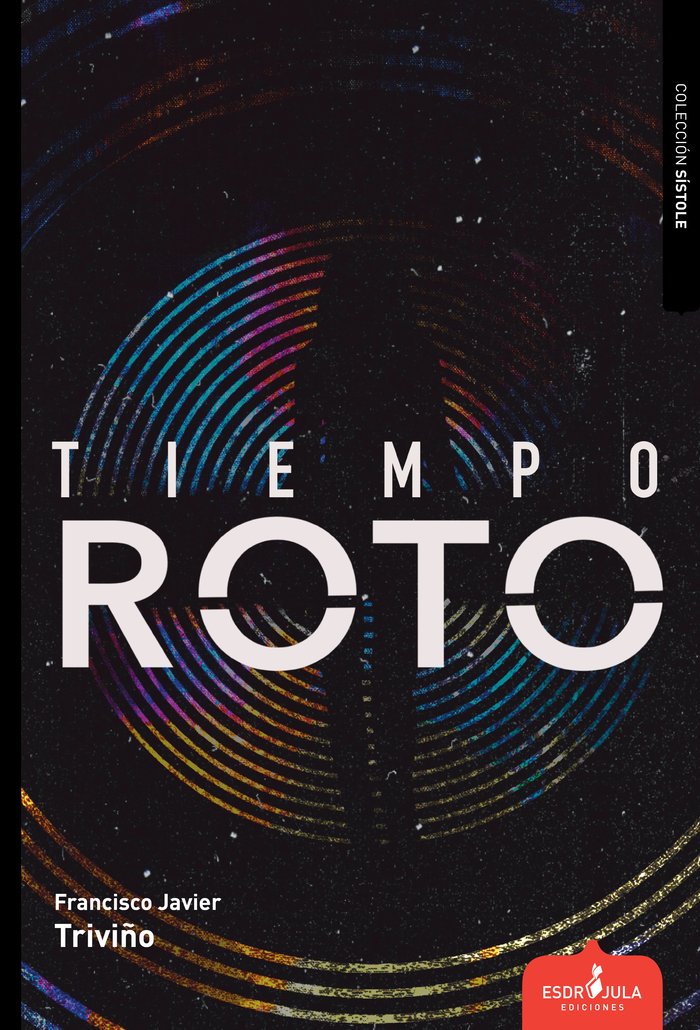 TIEMPO ROTO, de TRIVIÑO, FRANCISCO JAVIER | portada del libro