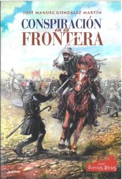 CONSPIRACION EN LA FRONTERA, de GONZALEZ MARTIN, JOSE MANUEL | portada del libro