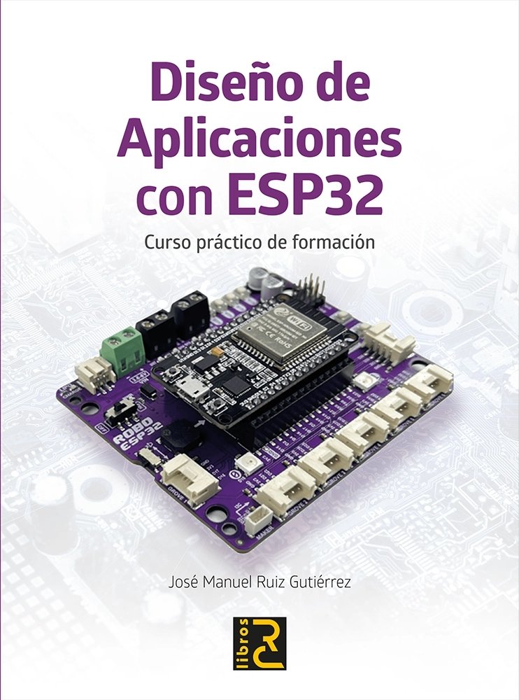DISEÑO DE APLICACIONES CON ESP32 CURSO PRACTICO DE FORMACIO, de Ruiz Gutiérrez | portada del libro
