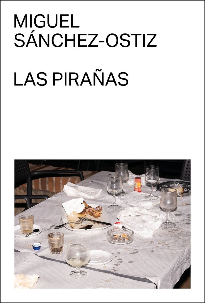 LAS PIRAÑAS, de SANCHEZ-OSTIZ, MIGUEL | portada del libro