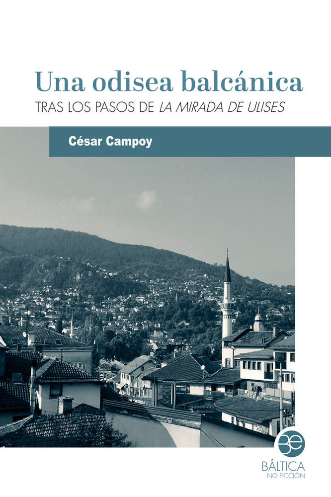 UNA ODISEA BALCANICA, de CAMPOY, CESAR | portada del libro