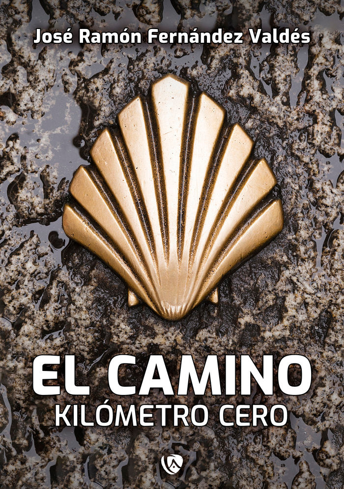 EL CAMINO. KILOMETRO 0.00, de FERNANDEZ VALDES,JOSE RAMON | portada del libro