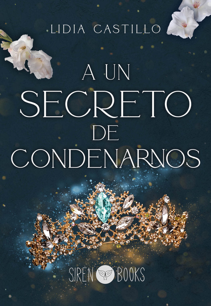 A UN SECRETO DE CONDENARNOS, de CASTILLO, LIDIA | portada del libro