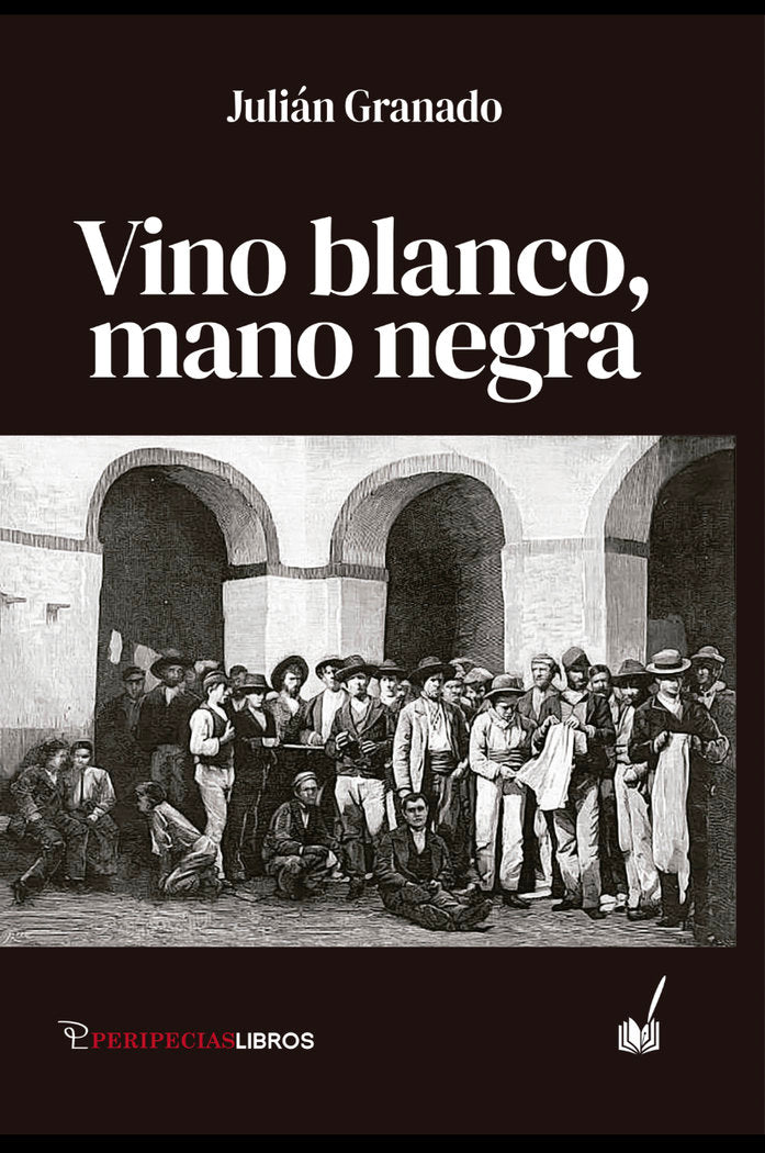 VINO BLANCO, MANO NEGRA, de GRANADO MARTINEZ, JULIAN | portada del libro