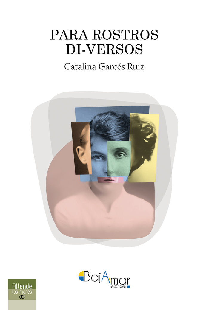 PARA ROSTROS DI-VERSOS, de GARCÉS RUIZ, CATALINA | portada del libro