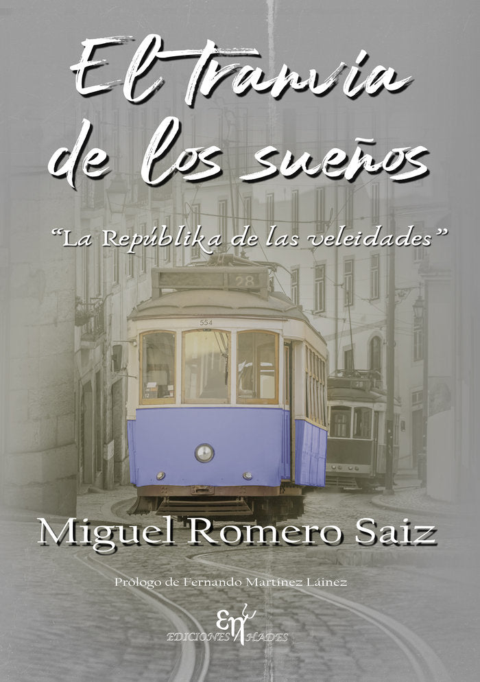 EL TRANVÍA DE LOS SUEÑOS, de Romero Saiz, Miguel | portada del libro