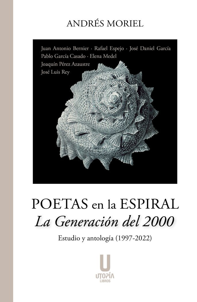 POETAS EN LA ESPIRAL LA GENERACION DEL 2000, de ANDRES MORIEL | portada del libro