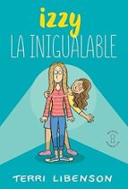 IZZY. LA INIGUALABLE, de TERRI LIBENSON | portada del libro